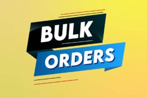 bulk orders